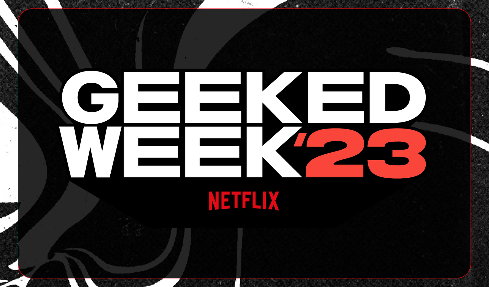 Netflix - Geeked Week '23 – gallery image 4 by PES Motion Studio